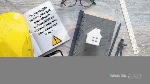 Právne a stavebné požiadavky na stavbu vnútorných sáun a wellness domov